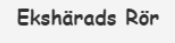 Ekshärads rör